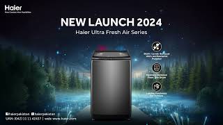 Haier Ultra Fresh Air Series Washing Machine [upl. by Budd44]