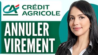 Comment Annuler Un Virement Credit Agricole En 2024 [upl. by Borries]