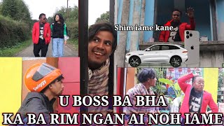 U BOSS BA BHA  KA BA RIM NGAN AI NOH IAME Madiang Entertainment Group Funny video 🤣🤣 [upl. by Kralc]