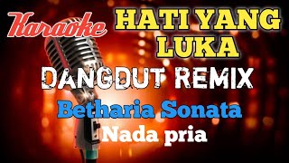 Hati yang luka Dangdut mix karaoke nada pria [upl. by Semajwerdna]