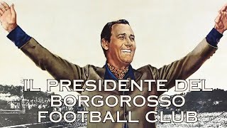 Il presidente del Borgorosso Football Club  Comédie  Film en italien soustitré en français [upl. by Niltak]