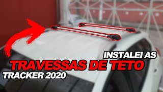 INSTALEI AS TRAVESSAS DE TETO DA MINHA TRACKER 2020 COMPRADAS NO ML  BARATO E INSTALAÇÃO SIMPLES [upl. by Sucramed331]