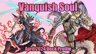 Vanquish Soul Deck Profile  Yugioh April 2024 Post LEDEBanlist [upl. by Anilehs]