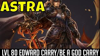 ASTRA Knights of Veda  LVL 80 Edward Carry BuildBe A God Content Pusher [upl. by Smailliw120]