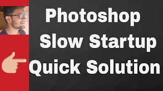 How To Fix Photoshop Slow Startup With Quick Solution This Trick Work Any Photoshop Version [upl. by Euqenimod170]