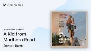 A Kid from Marlboro Road by Edward Burns · Audiobook preview [upl. by Routh]