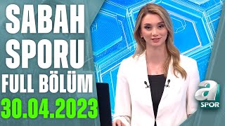 Beşiktaş  Galatasaray Derbisi Öncesi Sıcak Gelişmeler  A Spor Sabah Sporu Full Bölüm 30042023 [upl. by Luana]