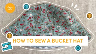 How to sew a bucket hat  FREE pattern  LoveCrafts [upl. by Meikah368]