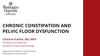 142024 Chronic Constipation and Pelvic Floor Dysfunction [upl. by Ydniahs690]