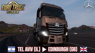 Euro Truck Simulator 2  Tel Aviv IL ▶ Edinburgh GB [upl. by Rehpotsirc565]