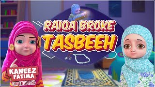 Raiqa Broke Tasbeeh  Islamic Cartoon  Kaneez Fatima Cartoon in English [upl. by Leahcimdivad]