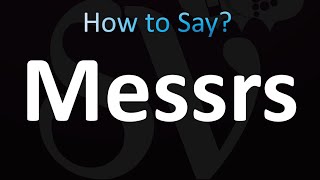 How to Pronounce Messrs correctly [upl. by Genni828]