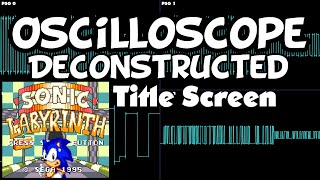 Sonic Labyrinth  Title Screen  Oscilloscope Deconstruction [upl. by Vivica]