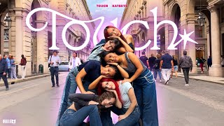 KPOP IN PUBLIC  ONE TAKE  ITALY KATSEYE   TOUCH  DANCE COVER  By FEELERS [upl. by Ciryl966]