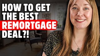 How Can You Get the Best Remortgage Deal [upl. by Onstad]