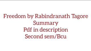 Freedom by Rabindra nath tagore summary easy way to learnBcomBCUSecond semesterEnglish [upl. by Stevie588]