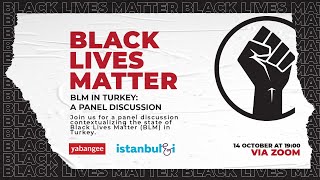 Contextualizing BLM in Turkey A Panel Discussion [upl. by Sacttler]