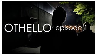 OTHELLO the webseries Episode 1 [upl. by Frankie]