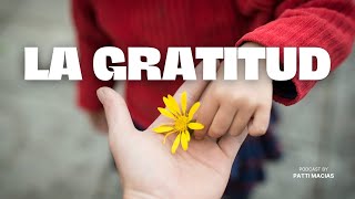 La Gratitud  PODCAST [upl. by Eednim]