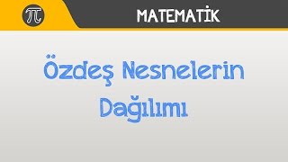 Özdeş Nesnelerin Dağılımı YGS LYS LİSE  Matematik  Hocalara Geldik [upl. by Eceinhoj]