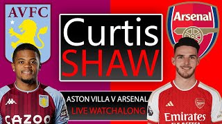 Aston Villa V Arsenal Live Watch Along Curtis Shaw TV [upl. by Asillem]