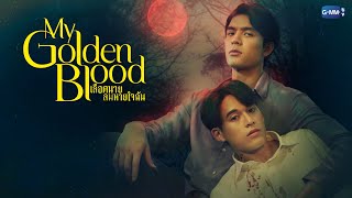 My Golden Blood เลือดนายลมหายใจฉัน  GMMTV 2024 PART 1 [upl. by Uttica]