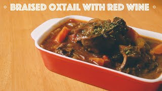 入口即溶！紅酒燴牛尾🍷┃Braised Oxtail with Red Wine Sauce [upl. by Ecyned]