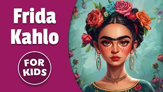 Frida Kahlo for Kids  Bedtime History [upl. by Kathe389]