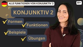 🇩🇪 Konjunktiv 2 alle Funktionen Beispiele und Übungen am Ende [upl. by Elo]