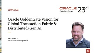 1 Oracle GoldenGate Vision for Global Transaction Fabric amp DistributedGen AI [upl. by Idnyl451]