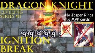 iRO Chaos Cheap Ignition Break Leveling Build  Amicitia F2  Dragon Knight [upl. by Nnylireg504]