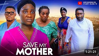 SAVE MY MOTHER NIGERIAN MOVIE MERCY JOHNSON RITA EDOCHIE IFEANYI OLEKA MARVELOUS [upl. by Sokcin]