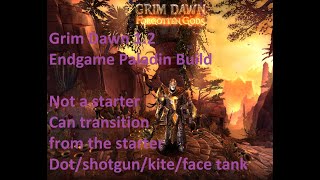 Grim Dawn 12  Paladin Endgame version [upl. by Forrest]