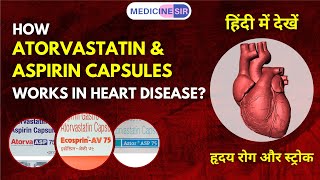 How Atorvastatin amp Aspirin Capsules Works in Heart Disease हिंदी  Medicine Sir [upl. by Lorain401]