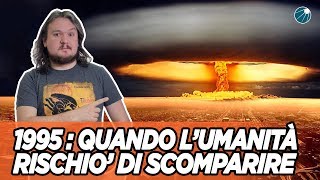 1995  Quando lumanità rischiò lApocalisse Nucleare  AstroCaffè [upl. by Goat]