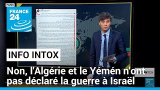 LAlgérie et le Yémen ont déclaré la guerre à Israël  Attention infox  • FRANCE 24 [upl. by Nasaj853]