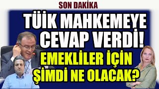 Son Dakika TÜİK Mahkemeye Cevap Verdi Emekliler İçin Şimdi Ne Olacak [upl. by Nivle477]