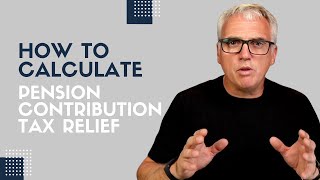 How To Calculate Pension Contribution Tax Relief [upl. by Inan35]