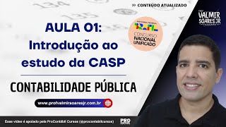 ATUALIZAÇÃO CONTABILIDADE PÚBLICA PARA CONCURSOS  AULA 01 INTRODUÇÃO AO ESTUDO DA CASP [upl. by Meri]