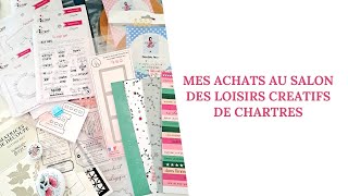 Mes craquages au Salon des loisirs créatifs de Chartres [upl. by Lodge]