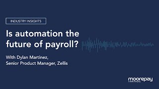 Is automation the future of payroll  With Dylan Martinez Senior Product Manager [upl. by Alaehcim83]