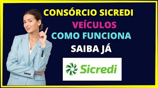 Consorcio Sicredi veículos  Como funciona o sicredi consorcio [upl. by Gnoz]