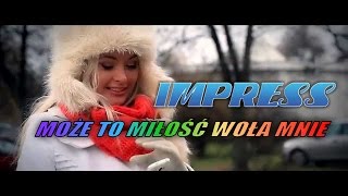 MOŻE TO MIŁOŚĆ WOŁA MNIE  IMPRESS Może to miłość woła mnie  official video [upl. by Ynnod]