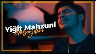 Yiğit Mahzuni  Gelseydim [upl. by Asuncion343]