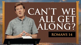 Cant We All Get Along  Romans 14  Gary Hamrick [upl. by Selokcin784]