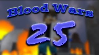 Blood Wars 25 [upl. by Atikan]