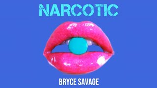 Bryce Savage  Narcotic Lyrics [upl. by Ondine]