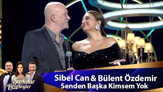 Sibel Can amp Bülent Özdemir  SENDEN BAŞKA KİMSEM YOK [upl. by Gorton]