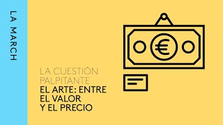 El valor y el precio del arte · La March [upl. by Noneek]