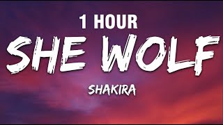 1 HOUR Shakira  She Wolf Lyrics [upl. by Chanda548]